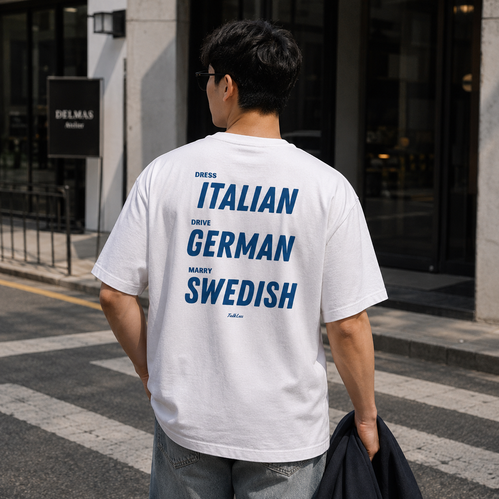 Dress Italian, Drive German, Marry Swedish