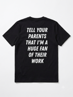 Tell Your Parents That I’m a Huge Fan Of Their Work