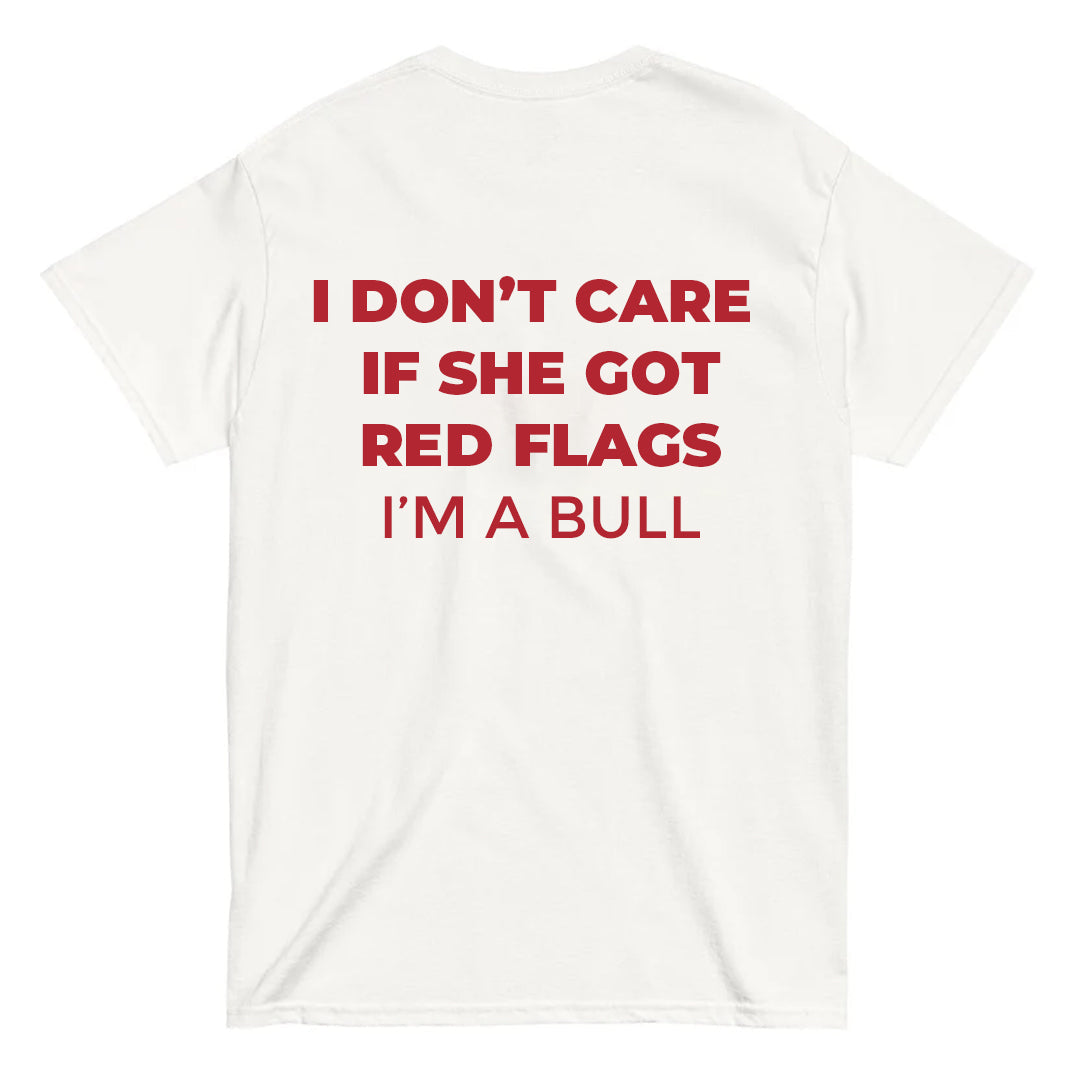 I Don't Care If She Got Red Flag